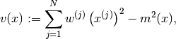 v(x) := \sum_{j=1}^N w^{(j)} \left(x^{(j)}\right)^2 - m^2(x),